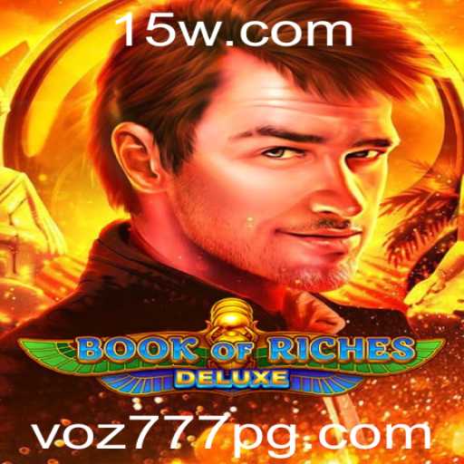 BookofRichesDeluxe: Desvendando Tesouros e Aventuras com Voz777
